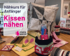 Nähkurs - Patchworken für Anfänger, Kissen nähen, Stoffekontor Leipzig