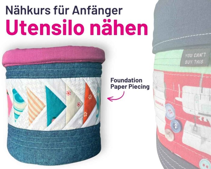 Nähkurs - Utensilo nähen, Anfänger geeignet, Stoffekontor Leipzig
