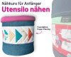 Nähkurs - Utensilo nähen, Anfänger geeignet, Stoffekontor Leipzig