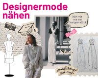 Nähkurs - Design Dein eigenes Kleidungsstück, Projektarbeit, Stoffekontor Leipzig