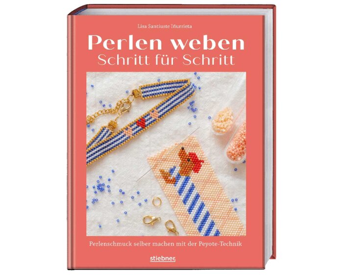 Handarbeitsbuch: Perlen weben Schritt für Schritt, Stiebner Verlag