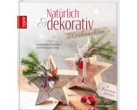Weihnachts-Dekobuch: Natürlich & dekorativ...