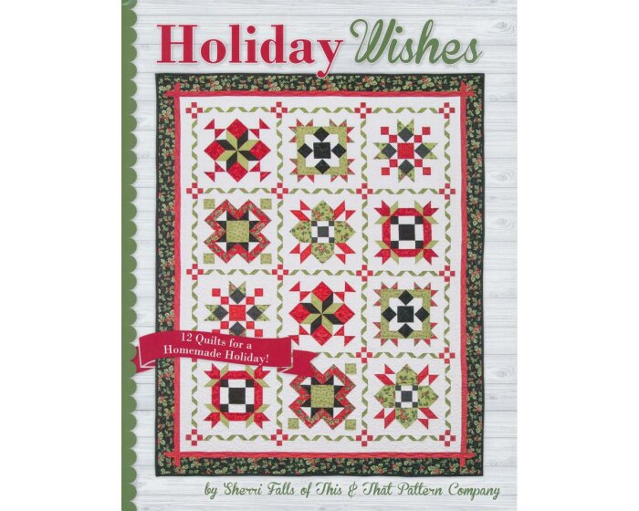 Patchwork-Anleitungsbuch: Holiday Wishes, Weihnachts-Quilts, Moda Fabrics